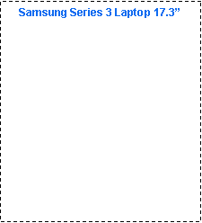 Text Box:      Samsung Series 3 Laptop 17.3