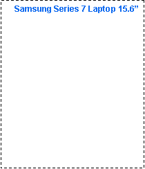 Text Box:      Samsung Series 7 Laptop 15.6