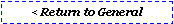 Text Box: < Return to General