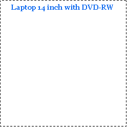 Text Box: Laptop 14 inch with DVD-RW